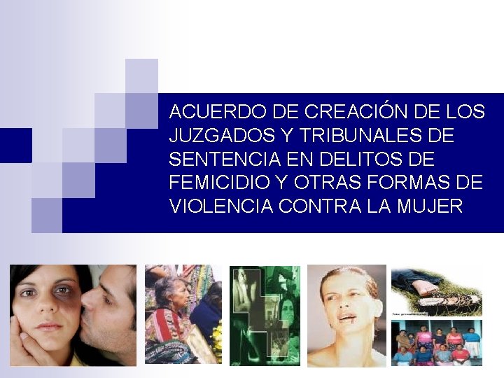 ACUERDO DE CREACIÓN DE LOS JUZGADOS Y TRIBUNALES DE SENTENCIA EN DELITOS DE FEMICIDIO