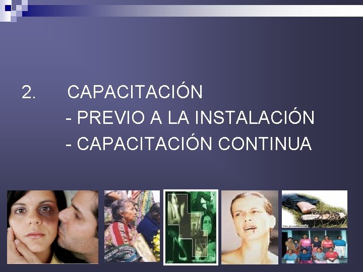 2. CAPACITACIÓN - PREVIO A LA INSTALACIÓN - CAPACITACIÓN CONTINUA 34 