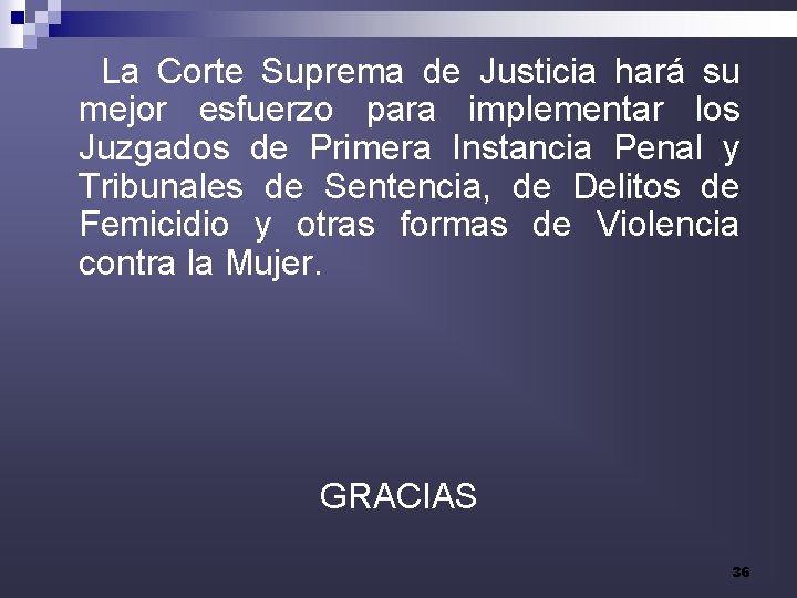  La Corte Suprema de Justicia hará su mejor esfuerzo para implementar los Juzgados