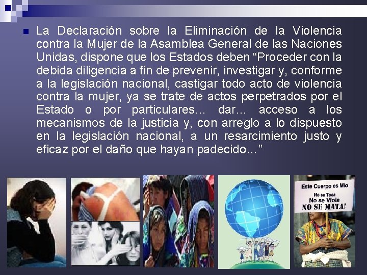 n La Declaración sobre la Eliminación de la Violencia contra la Mujer de la