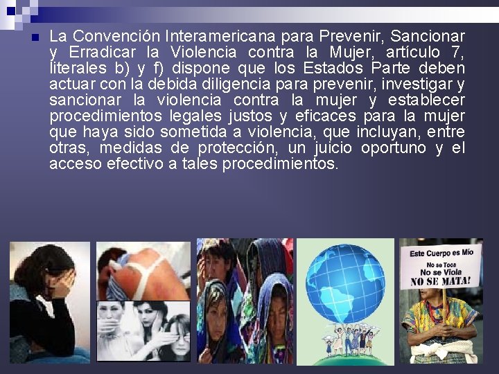 n La Convención Interamericana para Prevenir, Sancionar y Erradicar la Violencia contra la Mujer,