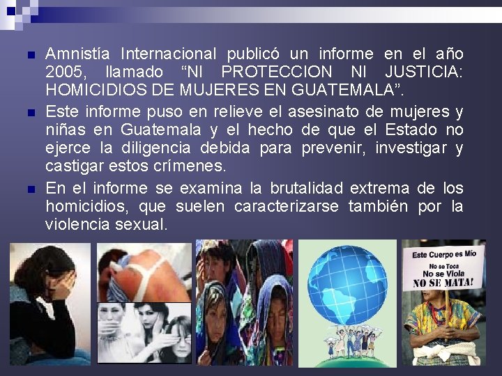 n n n Amnistía Internacional publicó un informe en el año 2005, llamado “NI