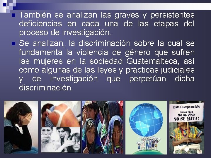 n n También se analizan las graves y persistentes deficiencias en cada una de