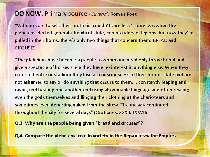 DO NOW: Primary source - Juvenal, Roman Poet “With no vote to sell, their