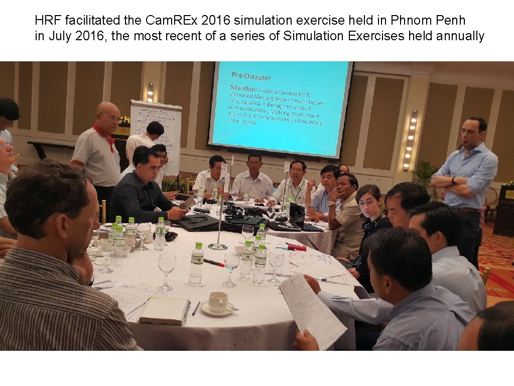 HRF facilitated the Cam. REx 2016 simulation exercise held in Phnom Penh in July