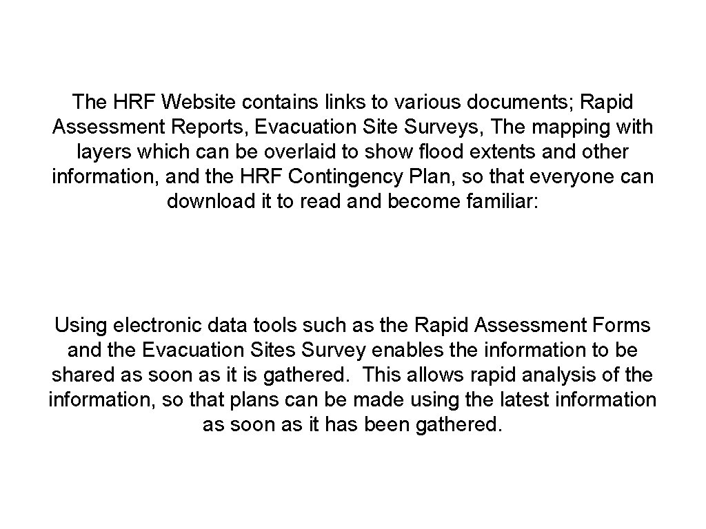 The HRF Website contains links to various documents; Rapid Assessment Reports, Evacuation Site Surveys,