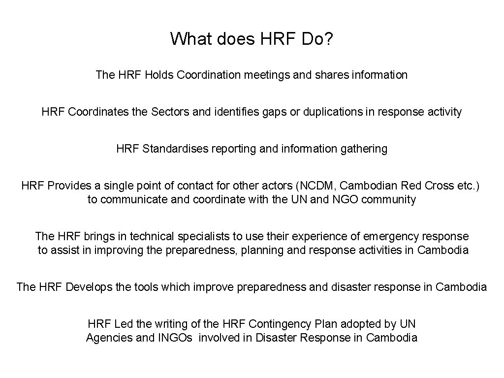 What does HRF Do? The HRF Holds Coordination meetings and shares information HRF Coordinates