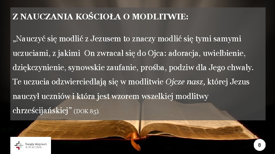 Z NAUCZANIA KOŚCIOŁA O MODLITWIE: „Nauczyć się modlić z Jezusem to znaczy modlić się