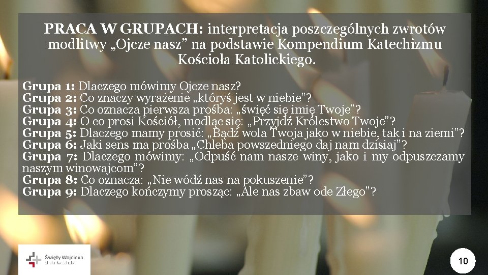 PRACA W GRUPACH: interpretacja poszczególnych zwrotów modlitwy „Ojcze nasz” na podstawie Kompendium Katechizmu Kościoła