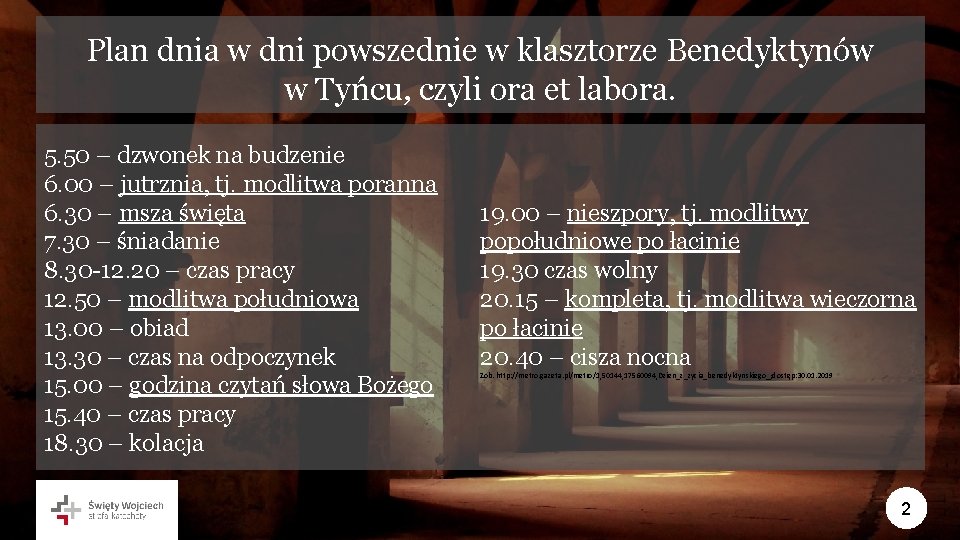 Plan dnia w dni powszednie w klasztorze Benedyktynów w Tyńcu, czyli ora et labora.