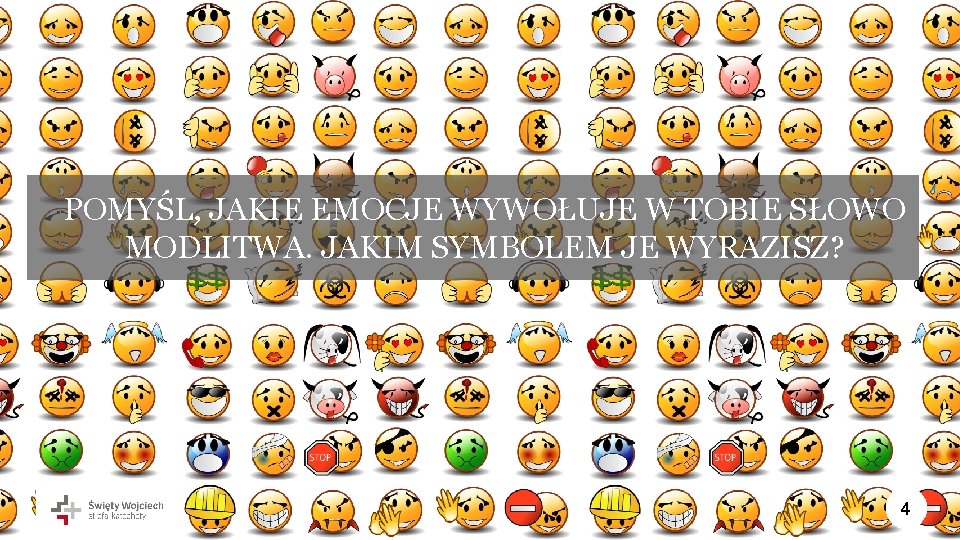 POMYŚL, JAKIE EMOCJE WYWOŁUJE W TOBIE SŁOWO MODLITWA. JAKIM SYMBOLEM JE WYRAZISZ? 4 