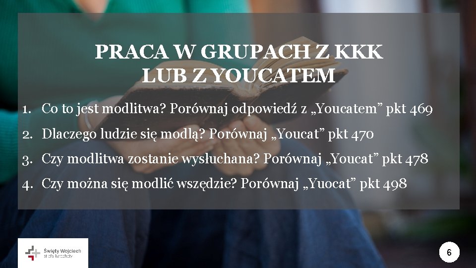 PRACA W GRUPACH Z KKK LUB Z YOUCATEM 1. Co to jest modlitwa? Porównaj