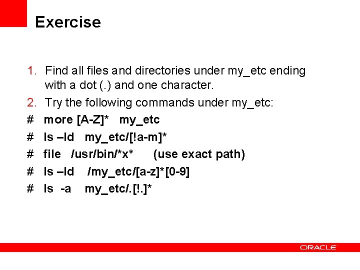 Exercise 1. Find all files and directories under my_etc ending with a dot (.