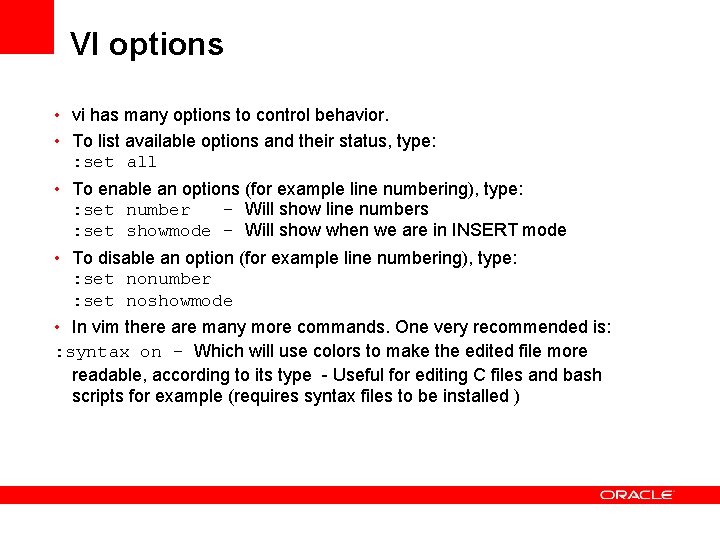 VI options • vi has many options to control behavior. • To list available