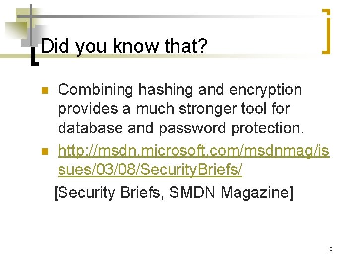 Did you know that? Combining hashing and encryption provides a much stronger tool for