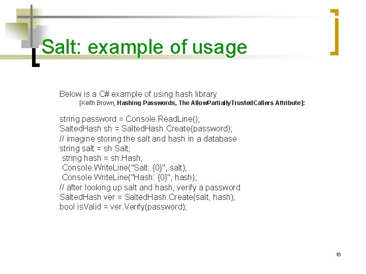 Salt: example of usage Below is a C# example of using hash library [Keith