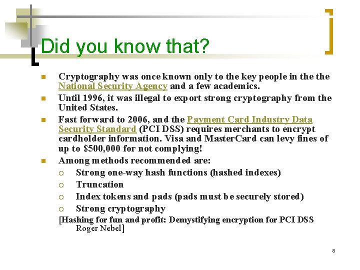 Did you know that? n n Cryptography was once known only to the key