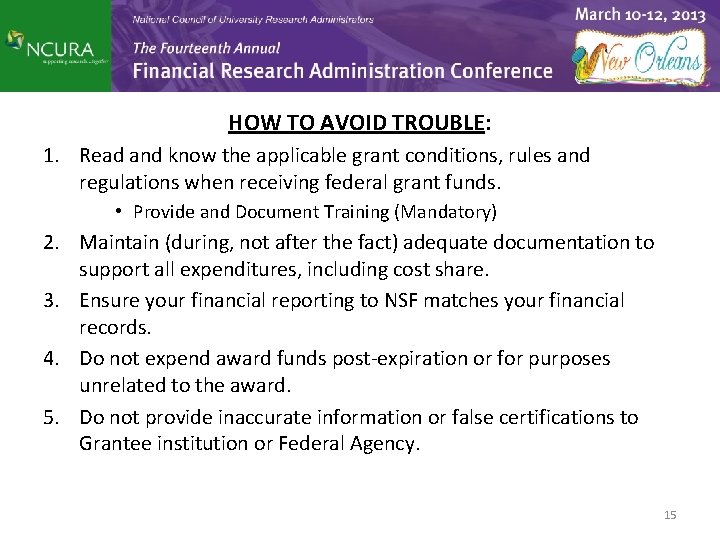 HOW TO AVOID TROUBLE: 1. Read and know the applicable grant conditions, rules and