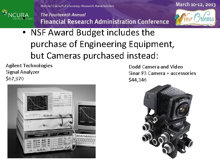  • • NSF Award Budget includes the purchase of Engineering Equipment, but Cameras
