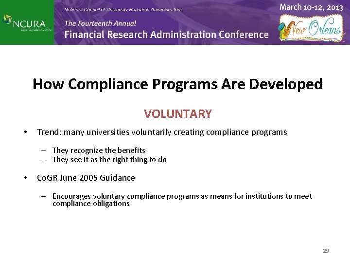 How Compliance Programs Are Developed VOLUNTARY • Trend: many universities voluntarily creating compliance programs