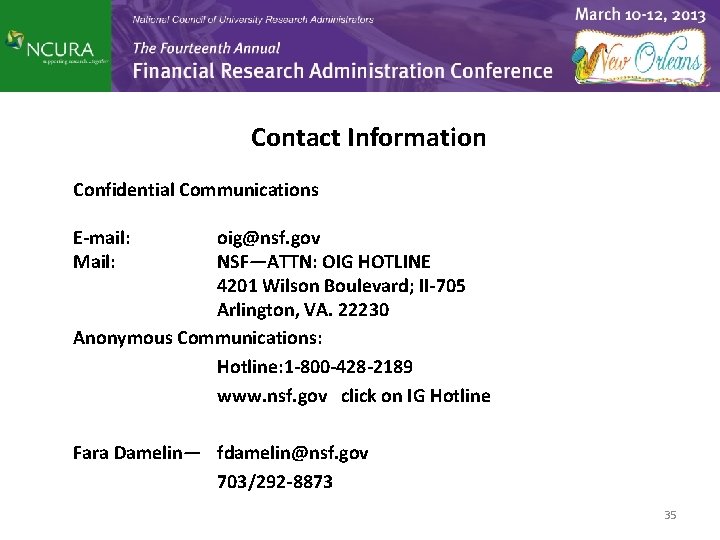 Contact Information Confidential Communications E-mail: Mail: oig@nsf. gov NSF—ATTN: OIG HOTLINE 4201 Wilson Boulevard;