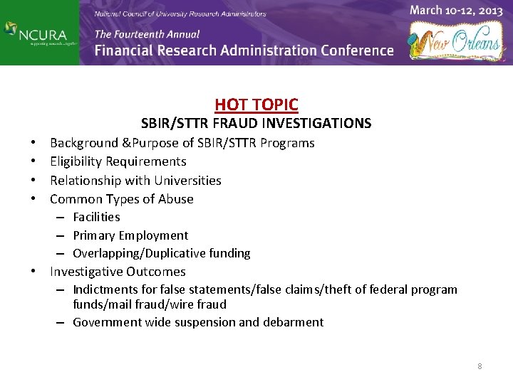 HOT TOPIC SBIR/STTR FRAUD INVESTIGATIONS Background &Purpose of SBIR/STTR Programs Eligibility Requirements Relationship with