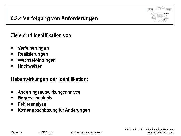 6. 3. 4 Verfolgung von Anforderungen Ziele sind Identifikation von: § § Verfeinerungen Realisierungen