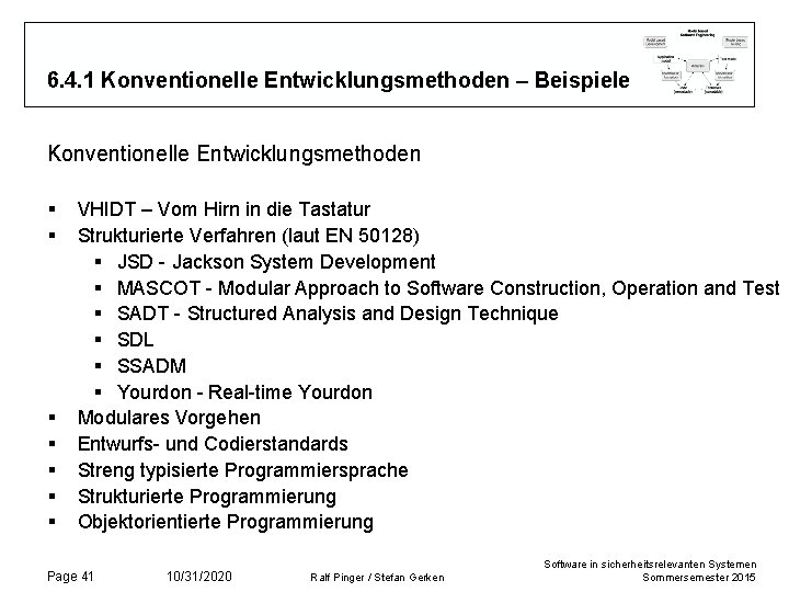 6. 4. 1 Konventionelle Entwicklungsmethoden – Beispiele Konventionelle Entwicklungsmethoden § § § § VHIDT