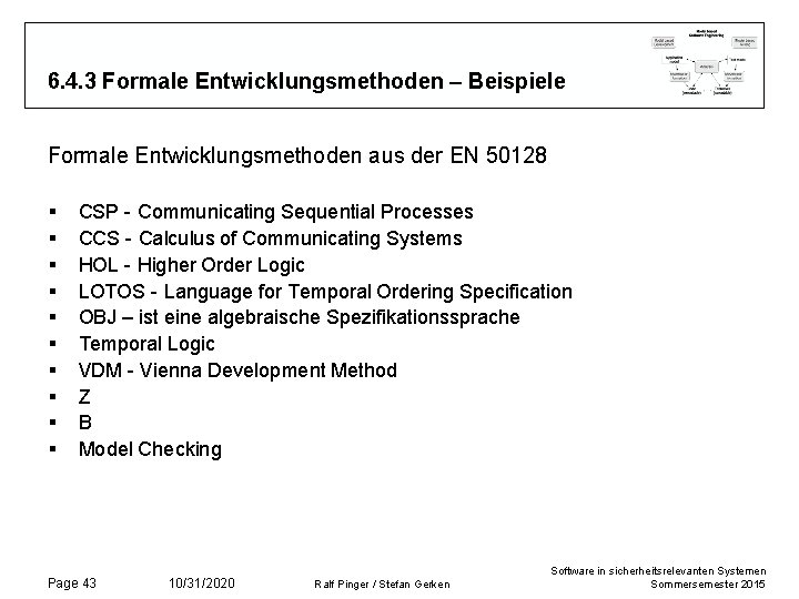 6. 4. 3 Formale Entwicklungsmethoden – Beispiele Formale Entwicklungsmethoden aus der EN 50128 §