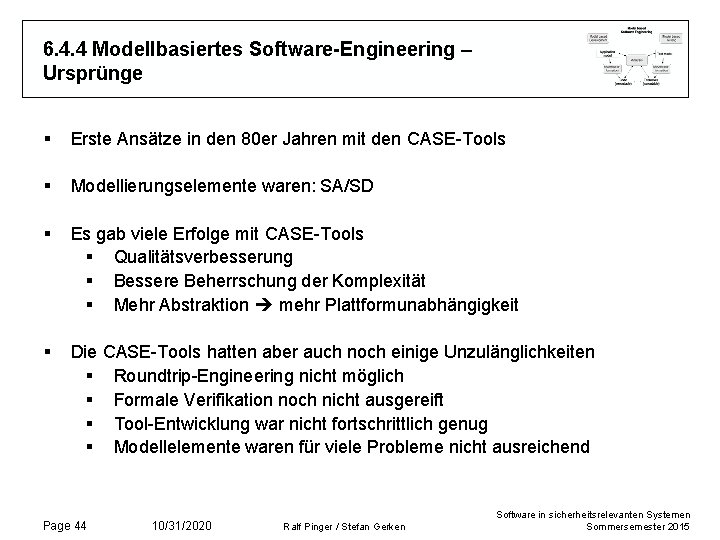 6. 4. 4 Modellbasiertes Software-Engineering – Ursprünge § Erste Ansätze in den 80 er