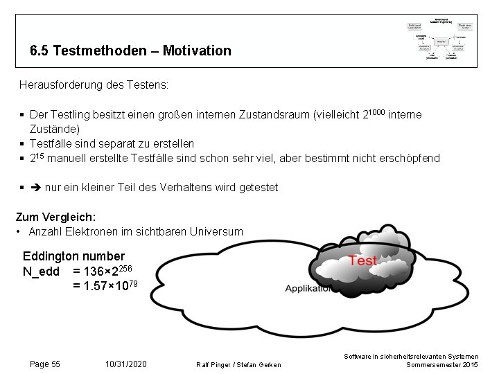 6. 5 Testmethoden – Motivation Herausforderung des Testens: § Der Testling besitzt einen großen