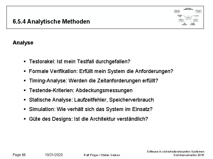 6. 5. 4 Analytische Methoden Analyse § Testorakel: Ist mein Testfall durchgefallen? § Formale