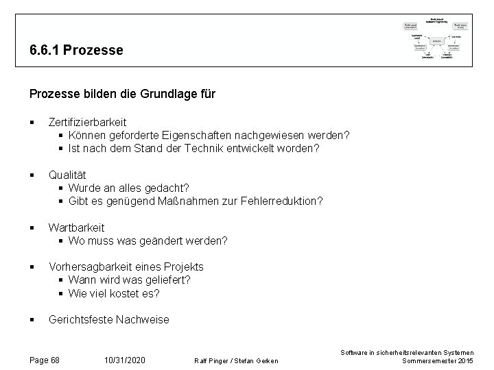 6. 6. 1 Prozesse bilden die Grundlage für § Zertifizierbarkeit § Können geforderte Eigenschaften