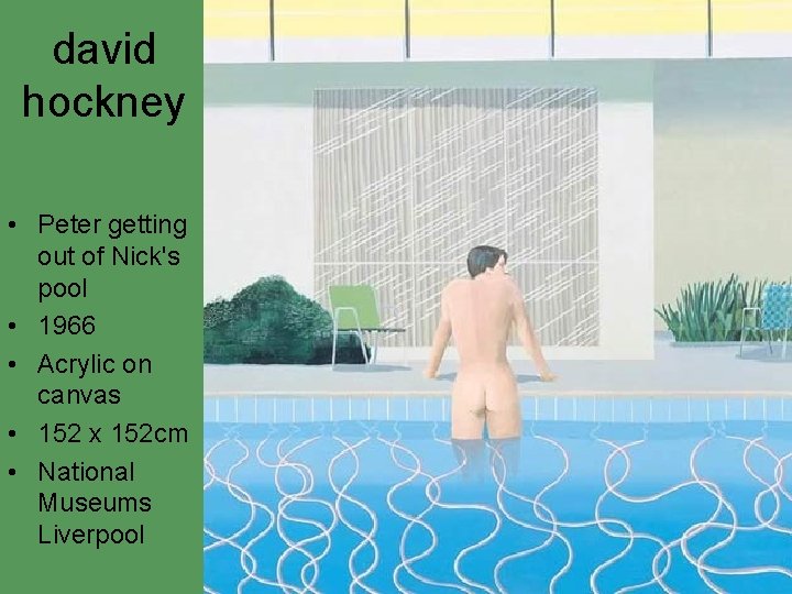 david hockney • Peter getting out of Nick's pool • 1966 • Acrylic on david hockney • Peter getting out of Nick's pool • 1966 • Acrylic on