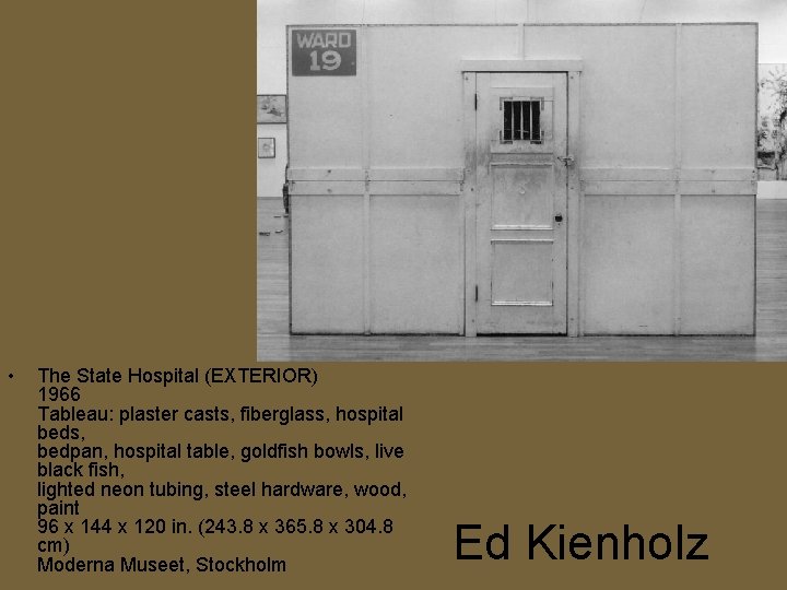 • The State Hospital (EXTERIOR) 1966 Tableau: plaster casts, fiberglass, hospital beds, bedpan, • The State Hospital (EXTERIOR) 1966 Tableau: plaster casts, fiberglass, hospital beds, bedpan,