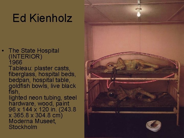 Ed Kienholz • The State Hospital (INTERIOR) 1966 Tableau: plaster casts, fiberglass, hospital beds, Ed Kienholz • The State Hospital (INTERIOR) 1966 Tableau: plaster casts, fiberglass, hospital beds,
