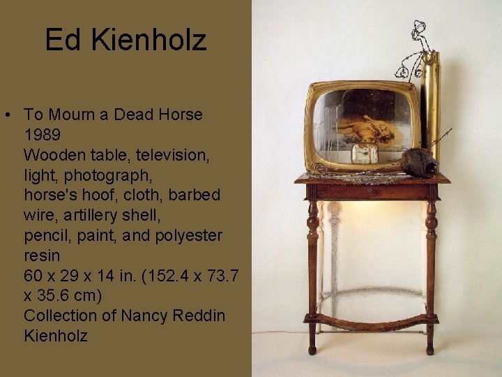 Ed Kienholz • To Mourn a Dead Horse 1989 Wooden table, television, light, photograph, Ed Kienholz • To Mourn a Dead Horse 1989 Wooden table, television, light, photograph,
