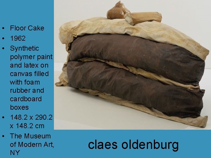 • Floor Cake • 1962 • Synthetic polymer paint and latex on canvas • Floor Cake • 1962 • Synthetic polymer paint and latex on canvas