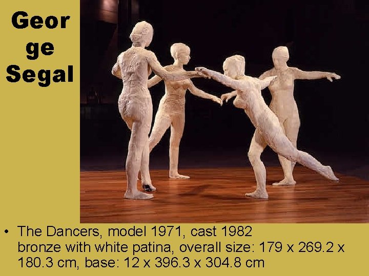 Geor ge Segal • The Dancers, model 1971, cast 1982 bronze with white patina, Geor ge Segal • The Dancers, model 1971, cast 1982 bronze with white patina,