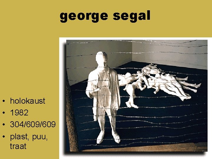 george segal • • holokaust 1982 304/609 plast, puu, traat george segal • • holokaust 1982 304/609 plast, puu, traat