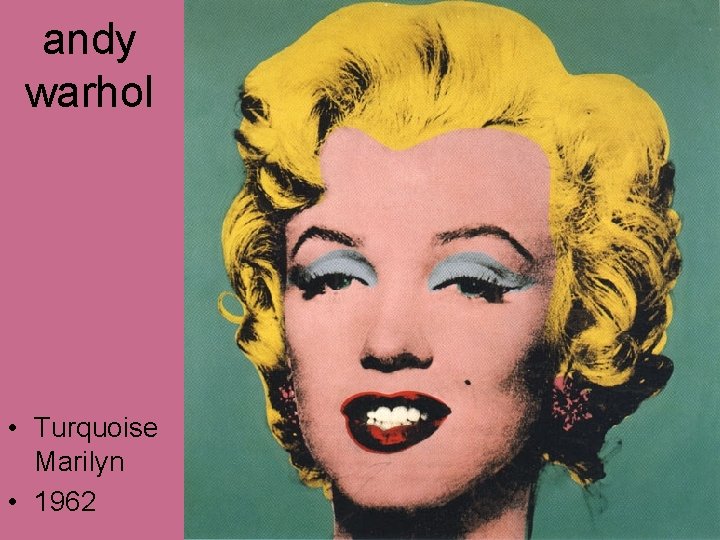 andy warhol • Turquoise Marilyn • 1962 andy warhol • Turquoise Marilyn • 1962