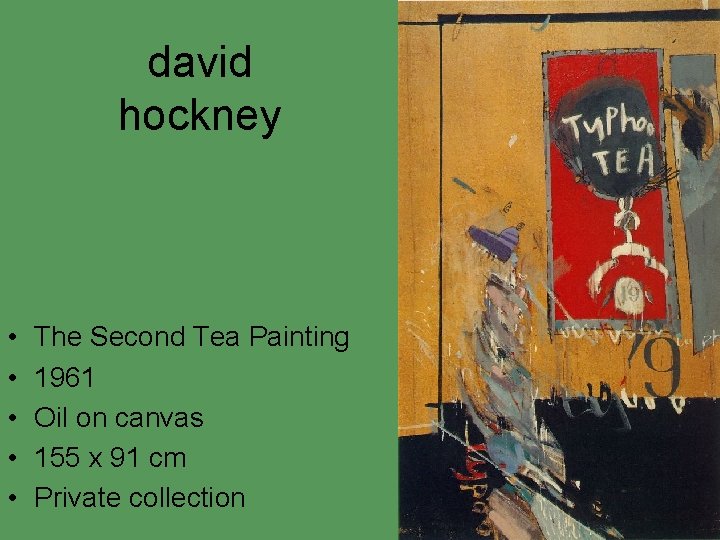 david hockney • • • The Second Tea Painting 1961 Oil on canvas 155 david hockney • • • The Second Tea Painting 1961 Oil on canvas 155