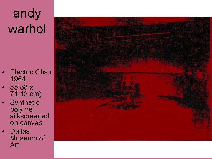 andy warhol • Electric Chair 1964 • 55. 88 x 71. 12 cm) • andy warhol • Electric Chair 1964 • 55. 88 x 71. 12 cm) •