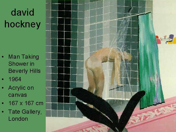 david hockney • Man Taking Shower in Beverly Hills • 1964 • Acrylic on david hockney • Man Taking Shower in Beverly Hills • 1964 • Acrylic on