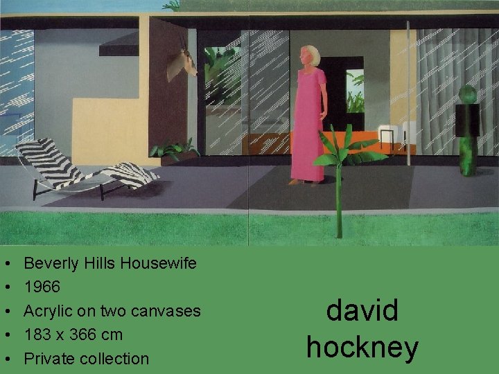 • • • Beverly Hills Housewife 1966 Acrylic on two canvases 183 x • • • Beverly Hills Housewife 1966 Acrylic on two canvases 183 x