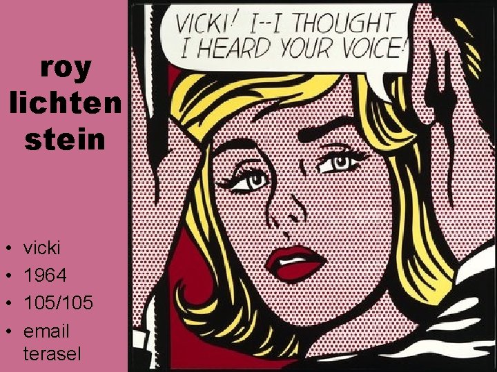 roy lichten stein • • vicki 1964 105/105 email terasel roy lichten stein • • vicki 1964 105/105 email terasel
