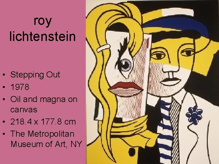 roy lichtenstein • Stepping Out • 1978 • Oil and magna on canvas • roy lichtenstein • Stepping Out • 1978 • Oil and magna on canvas •