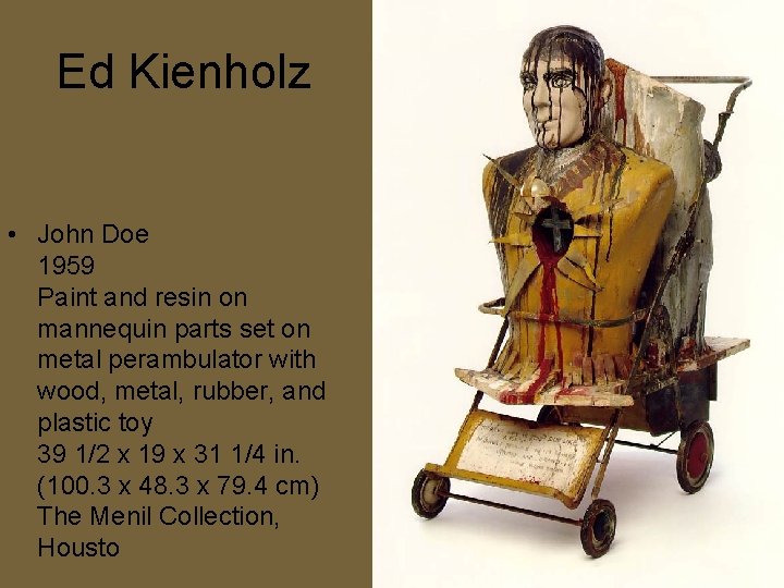 Ed Kienholz • John Doe 1959 Paint and resin on mannequin parts set on Ed Kienholz • John Doe 1959 Paint and resin on mannequin parts set on