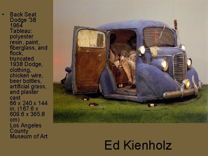 • Back Seat Dodge '38 1964 Tableau: polyester resin, paint, fiberglass, and flock, • Back Seat Dodge '38 1964 Tableau: polyester resin, paint, fiberglass, and flock,