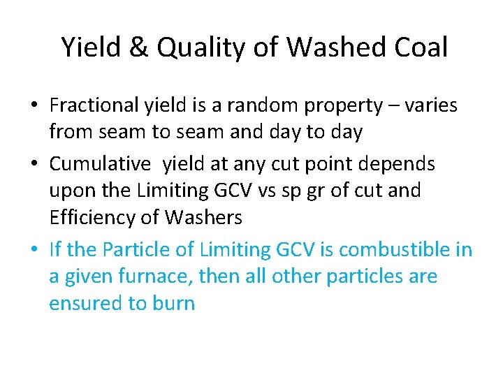 Yield & Quality of Washed Coal • Fractional yield is a random property – Yield & Quality of Washed Coal • Fractional yield is a random property –